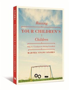 Raising Your Children's Children - Sparks, Martha Evans