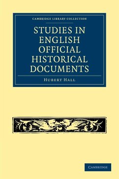 Studies in English Official Historical Documents - Hall, Hubert; Hubert, Hall