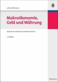 Makroökonomie, Geld und Währung / Module der Volkswirtschaftslehre 2 - Wildmann, Lothar;Wildmann, Lothar