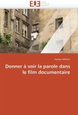 Donner À Voir La Parole Dans Le Film Documentaire