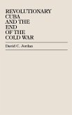 Revolutionary Cuba and the End of the Cold War