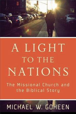 A Light to the Nations - Goheen, Michael W.
