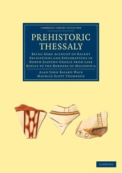 Prehistoric Thessaly - Wace, Alan John Bayard; Thompson, Maurice Scott