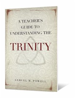 A Teacher's Guide to Understanding the Trinity - Powell, Samuel M