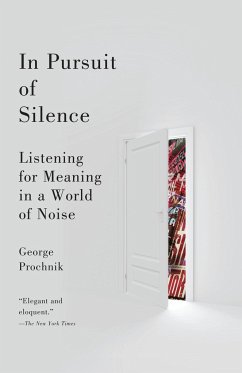 In Pursuit of Silence - Prochnik, George