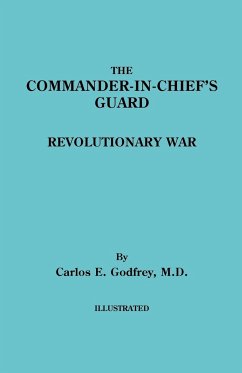 Commander-In-Chief's Guard. Revolutionary War - Godfrey, Carlos E.