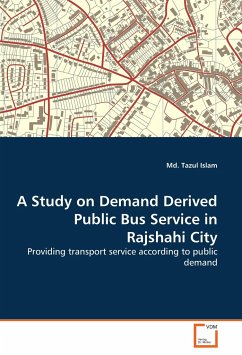 A Study on Demand Derived Public Bus Service in Rajshahi City - Islam, Tazul