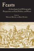 Feasts: Archaeological and Ethnographic Pespectives on Food, Politics, and Power
