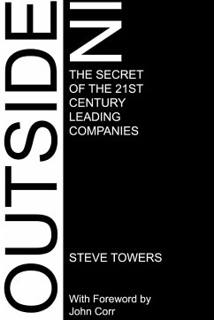 Outside-In. the Secret of the 21st Century Leading Companies - Towers, Steve