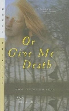 Or Give Me Death: A Novel of Patrick Henry's Family - Rinaldi, Ann