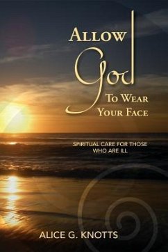 Allow God to Wear Your Face - Knotts, Alice G.