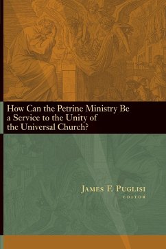 How Can the Petrine Ministry Be a Service to the Unity of the Universal Church?