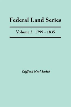 Federal Land Series. a Calendar of Archival Materials on the Land Patents Issued by the United States Government, with Subject, Tract, and Name Indexe - Smith, Clifford Neal