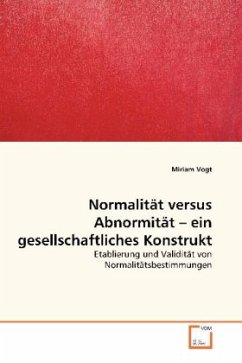 Normalität versus Abnormität - ein gesellschaftliches Konstrukt - Vogt, Miriam
