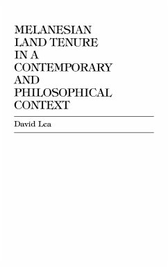 Melanesian Land Tenure in a Contemporary and Philosophical Context - Lea, David R.