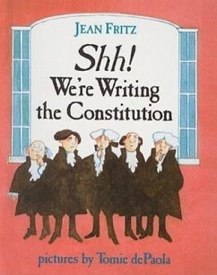 Shh! We're Writing the Constitution - Fritz, Jean