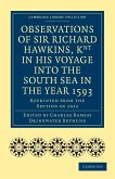 Observations of Sir Richard Hawkins, Knt in His Voyage Into the South Sea in the Year 1593