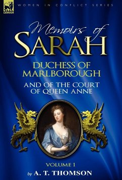 Memoirs of Sarah Duchess of Marlborough, and of the Court of Queen Anne - Thomson, A. T.