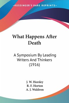 What Happens After Death - Horsley, J. W.; Horton, R. F.; Waldron, A. J.