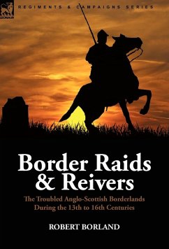 Border Raids and Reivers - Borland, Robert