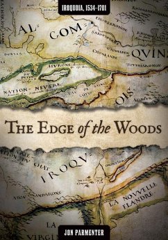 The Edge of the Woods: Iroquoia, 1534-1701 - Parmenter, Jon