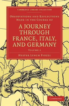 Observations and Reflections Made in the Course of a Journey Through France, Italy, and Germany - Piozzi, Hester Lynch