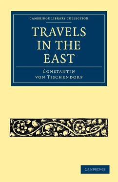 Travels in the East - Tischendorf, Constantin Von; Constantin Von, Tischendorf