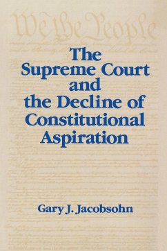 The Supreme Court and the Decline of Constitutional Aspiration - Jacobsohn, Gary J.