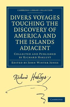 Divers Voyages Touching the Discovery of America and the Islands Adjacent - Hakluyt, Richard
