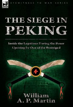 The Siege in Peking - Martin, William A. P.