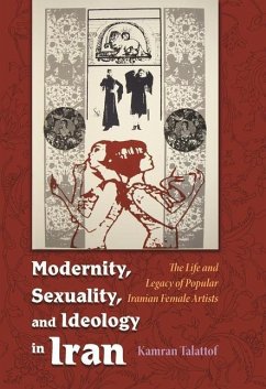 Modernity, Sexuality, and Ideology in Iran - Talattof, Kamran