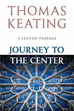 Journey to the Center A Lenten Passage - Keating, Thomas