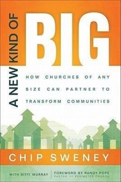 A New Kind of Big: How Churches of Any Size Can Partner to Transform Communities - Sweney, Chip; Murray, Kitti