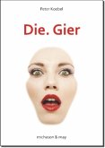 Die. Gier