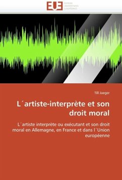 L´artiste-interprète et son droit moral - Jaeger, Till