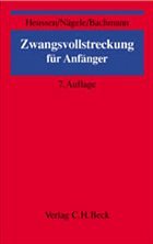 Zwangsvollstreckung für Anfänger - Heussen, Benno / Fraulob, Ulrich / Bachmann, Michael Th.