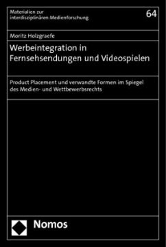 Werbeintegration in Fernsehsendungen und Videospielen - Holzgraefe, Moritz