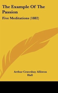 The Example Of The Passion - Hall, Arthur Crawshay Alliston