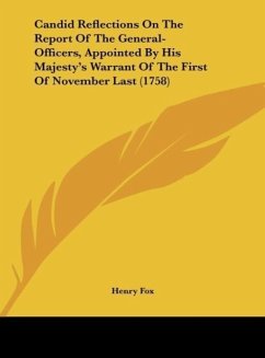Candid Reflections On The Report Of The General-Officers, Appointed By His Majesty's Warrant Of The First Of November Last (1758) - Fox, Henry