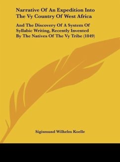 Narrative Of An Expedition Into The Vy Country Of West Africa - Koelle, Sigismund Wilhelm