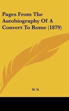 Pages From The Autobiography Of A Convert To Rome (1879) - W. N.