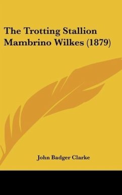 The Trotting Stallion Mambrino Wilkes (1879) - Clarke, John Badger