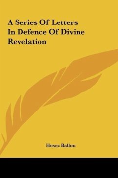 A Series Of Letters In Defence Of Divine Revelation - Ballou, Hosea