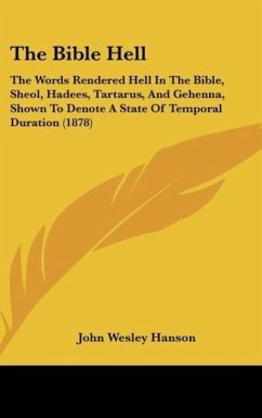 The Bible Hell - Hanson, John Wesley