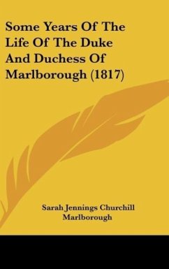 Some Years Of The Life Of The Duke And Duchess Of Marlborough (1817)