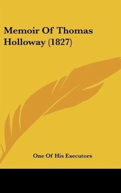 Memoir Of Thomas Holloway (1827) - One Of His Executors