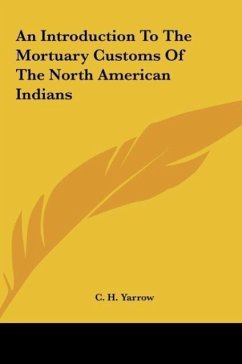 An Introduction To The Mortuary Customs Of The North American Indians