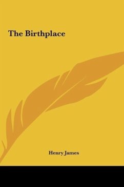 The Birthplace - James, Henry