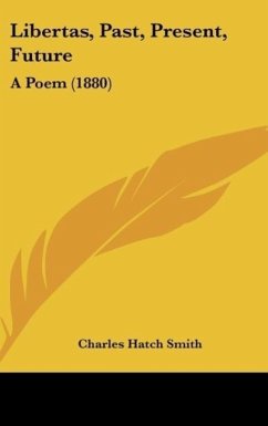 Libertas, Past, Present, Future - Smith, Charles Hatch