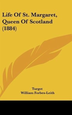 Life Of St. Margaret, Queen Of Scotland (1884) - Turgot